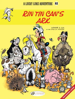 Lucky Luke Vol. 82: Rin Tin Can's Ark - Jul - Libros - Cinebook Ltd - 9781800440845 - 15 de diciembre de 2022