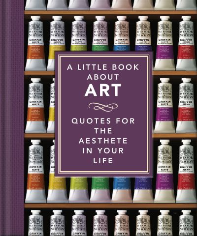 The Little Book of Art: Brushstrokes of Wisdom - Orange Hippo! - Books - Headline Publishing Group - 9781800693845 - January 2, 2025