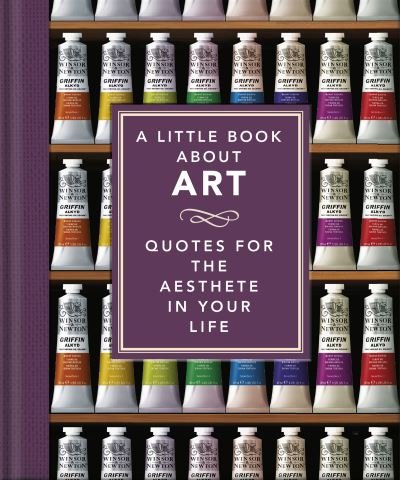 The Little Book of Art: Brushstrokes of Wisdom - Orange Hippo! - Bøker - Headline Publishing Group - 9781800693845 - 2. januar 2025