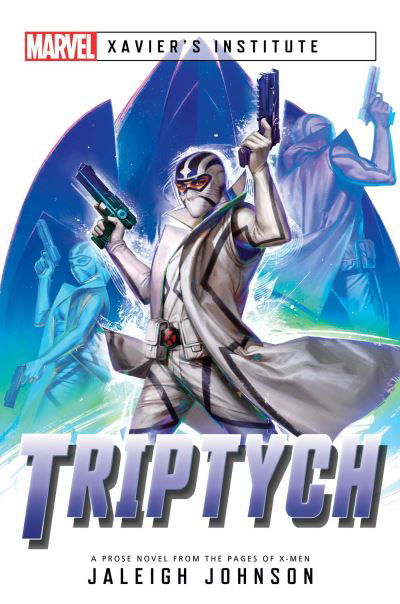 Cover for Jaleigh Johnson · Triptych: A Marvel: Xavier's Institute Novel - Marvel Xavier’s Institute (Pocketbok) [Paperback Original edition] (2022)