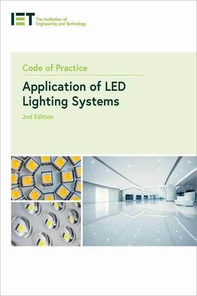 Cover for The Institution of Engineering and Technology · Code of Practice for the Application of LED Lighting Systems - IET Codes and Guidance (Paperback Book) (2021)