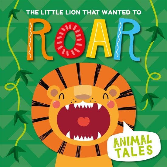 Cover for William Anthony · The Little Lion that wanted to Roar - Animal Tales (Paperback Book) (2024)