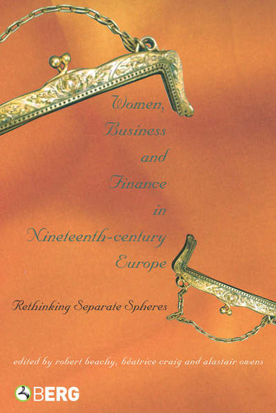 Cover for Beachy Robert · Women  Business and Finance in Nineteenth-Century Europe - Rethinking Separate Spheres (Hardcover Book) (2005)