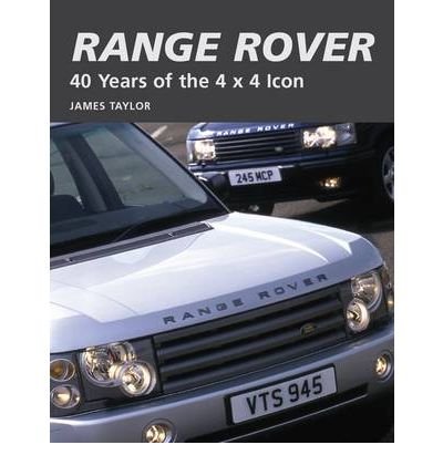 Cover for James Taylor · Range Rover: 40 Years of the 4x4 icon (Hardcover Book) (2010)
