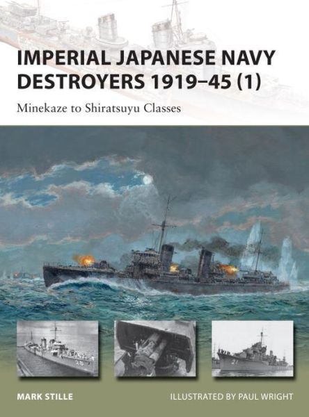 Cover for Stille, Mark (Author) · Imperial Japanese Navy Destroyers 1919–45 (1): Minekaze to Shiratsuyu Classes - New Vanguard (Paperback Book) (2013)