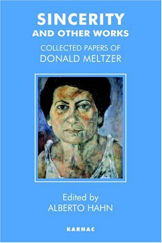 Sincerity and Other Works: Collected Papers of Donald Meltzer - Donald Meltzer - Books - Taylor & Francis Ltd - 9781855750845 - December 31, 1994