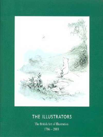 Cover for Chris Beetles · The Illustrators: The British Art of Illustration (1786-2003) - The Illustrators: the British Art of Illustration (Paperback Book) (1999)