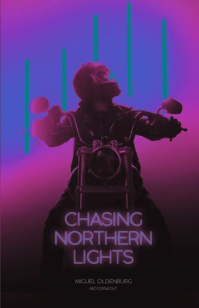 Cover for Miguel Oldenburg · Chasing Northern Lights (Paperback Book) (2022)