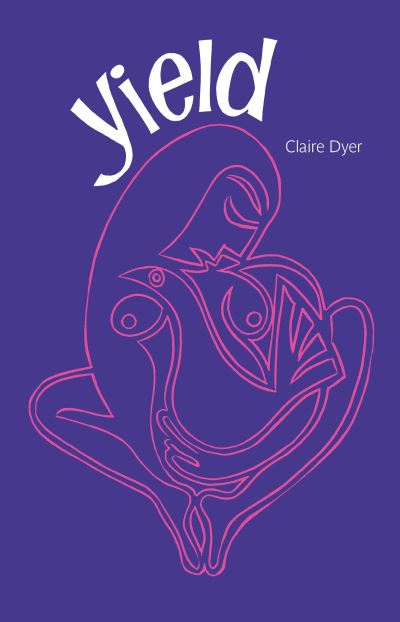 Cover for Claire Dyer · Yield (Paperback Book) (2021)