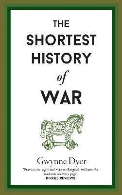 Cover for Gwynne Dyer · The Shortest History Of War (Inbunden Bok) (2021)