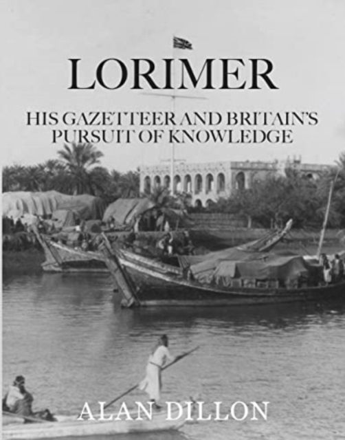 Cover for Mr Alan Dillon · Lorimer: His Gazetteer and Britain's Pursuit of Knowledge (Gebundenes Buch) (2024)