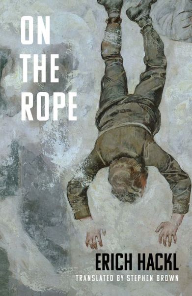 Cover for Erich Hackl · On the Rope - A Hero's Story (Paperback Book) (2020)