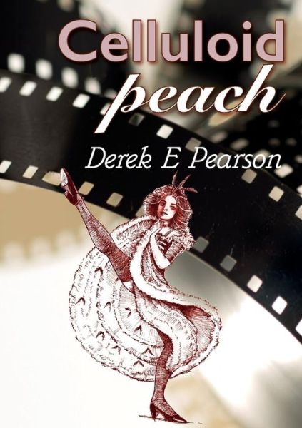 Cover for Derek E Pearson · Celluloid Peach (Pocketbok) (2019)