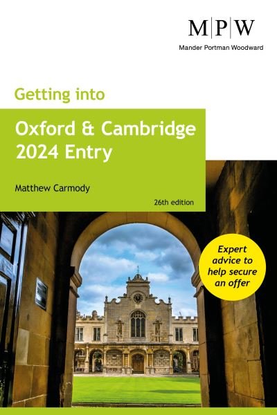 Getting into Oxford and Cambridge 2024 Entry - Mat Carmody - Books - Trotman Indigo Publishing Limited - 9781912943845 - March 28, 2023