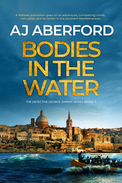 Cover for AJ Aberford · Bodies in the Water - The Inspector George Zammit Series (Paperback Book) (2022)