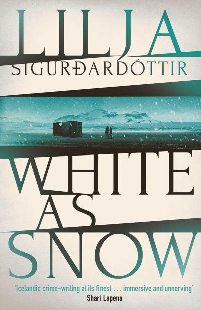 Cover for Lilja Sigurdardottir · White as Snow: The twisty, atmospheric third instalment in the addictive An Arora Investigation series… - An Arora Investigation (Paperback Book) (2023)