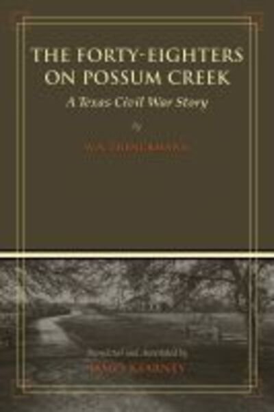Cover for W. A. Trenckmann · The Forty-Eighters on Possum Creek: A Texas Civil War Story (Taschenbuch) (2020)