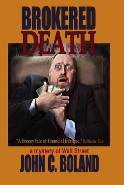 Cover for John C Boland · Brokered Death: A Mystery of Wall Street (Paperback Book) (2020)