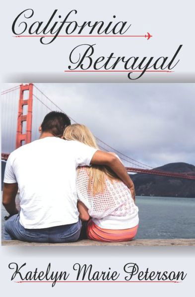 Cover for Katelyn Marie Peterson · California Betrayal (Paperback Book) (2021)