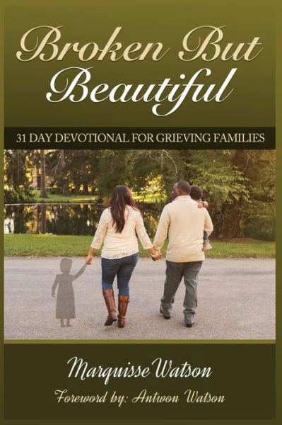 Cover for Marquisse Janelle Watson · Broken but Beautiful : 31 Day Devotional for Grieving Families (Pocketbok) (2019)