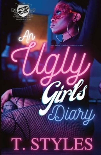 Cover for T. Styles · Ugly Girl's Diary (the Cartel Publications Presents) (Book) (2022)