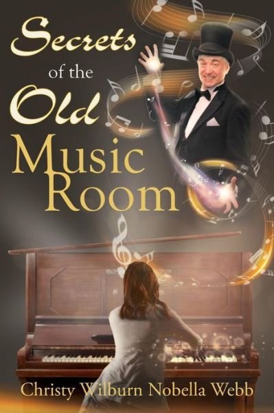 Cover for Christy Wilburn Nobella Webb · Secrets of the Old Music Room (Paperback Book) (2018)