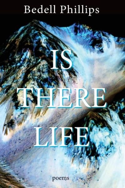 Cover for Bedell Phillips · Is There Life (Taschenbuch) (2021)
