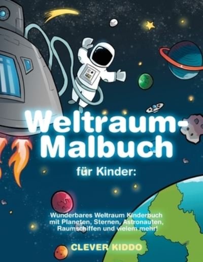 Cover for Clever Kiddo · Weltraum-Malbuch fur Kinder (Pocketbok) (2019)