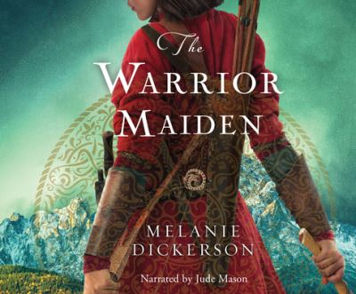 Cover for Melanie Dickerson · The Warrior Maiden (CD) (2019)