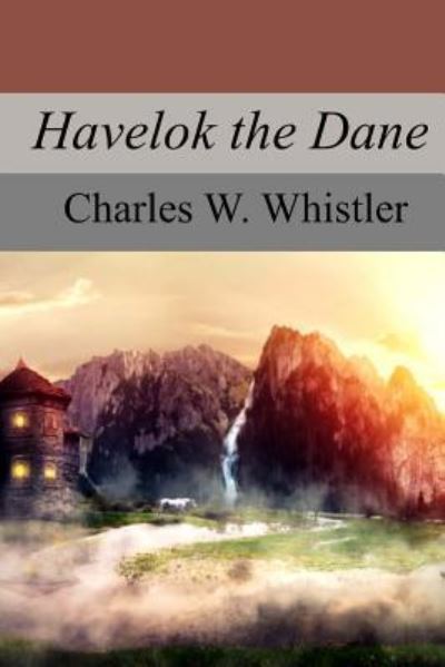 Cover for Charles W. Whistler · Havelok the Dane (Paperback Book) (2017)