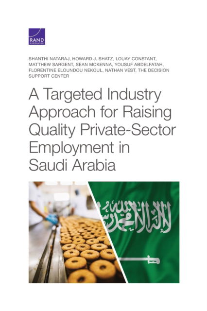Cover for Shanthi Nataraj · A Targeted Industry Approach for Raising Quality Private-Sector Employment in Saudi Arabia (Paperback Book) (2021)