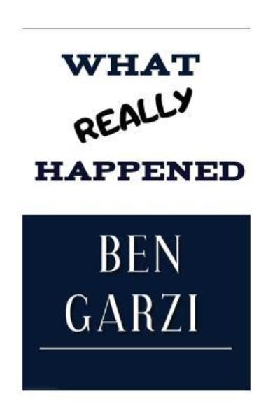 Ben Garzi · What Really Happened (Pocketbok) (2017)