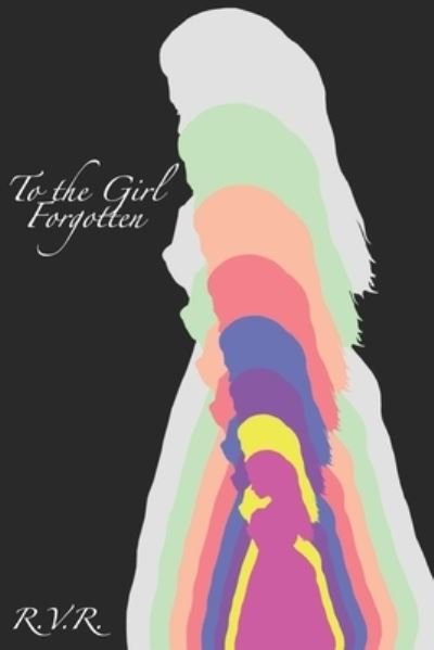 Cover for R V R · To The Girl Forgotten (Paperback Book) (2018)