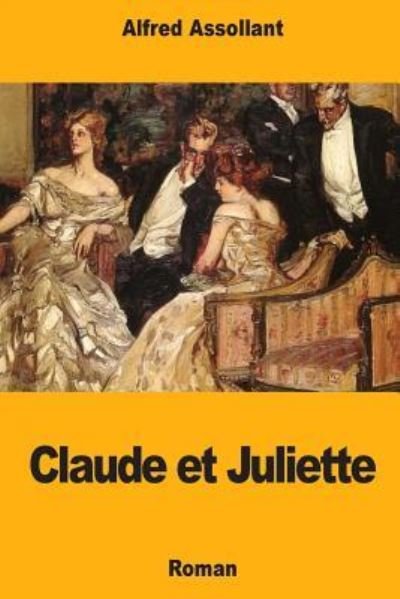 Alfred Assollant · Claude Et Juliette (Paperback Bog) (2018)