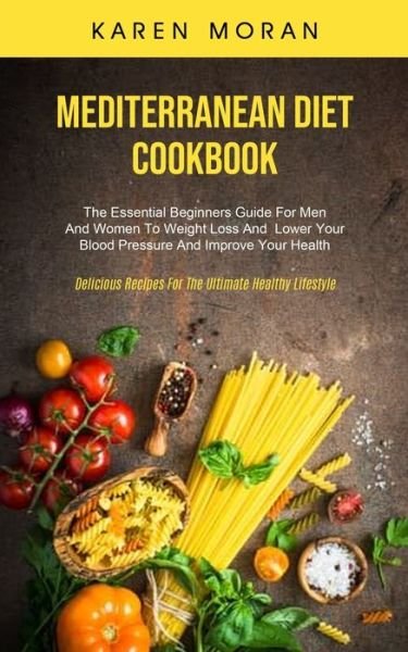 Cover for Karen Moran · Mediterranean Diet Cookbook (Paperback Book) (2019)