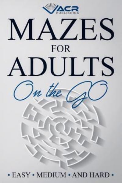 Cover for Acr Publishing · Mazes for Adults on the Go (Pocketbok) (2018)