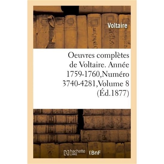 Cover for Voltaire · Oeuvres Completes de Voltaire. Annee 1759-1760, Numero 3740-4281, Volume 8 (Taschenbuch) (2017)