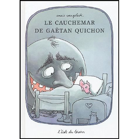 Cover for Anais Vaugelade · Le cauchemar de Gaetan Quichon (Hardcover Book) (2004)