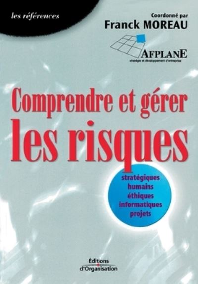 Comprendre et gerer les risques - Franck Moreau - Books - Eyrolles Group - 9782708127845 - 2002