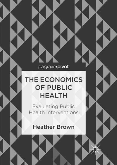 The Economics of Public Health - Brown - Bøker -  - 9783030090845 - 2. februar 2019