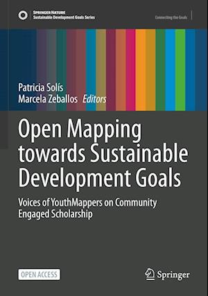 Cover for Open Mapping towards Sustainable Development Goals: Voices of YouthMappers on Community Engaged Scholarship - Sustainable Development Goals Series (Paperback Book) [1st ed. 2023 edition] (2022)