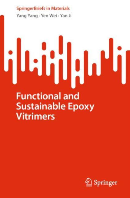 Cover for Yang Yang · Functional and Sustainable Epoxy Vitrimers - SpringerBriefs in Materials (Paperback Book) [1st ed. 2022 edition] (2022)