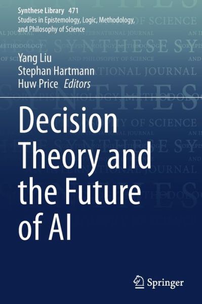 Decision Theory and the Future of AI - Yang Liu - Books - Springer - 9783031192845 - October 14, 2023