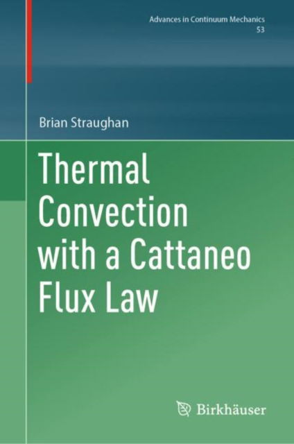 Cover for Brian Straughan · Thermal Convection with a Cattaneo Flux Law - Advances in Mechanics and Mathematics (Hardcover bog) (2024)