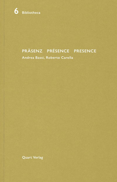 Prasenz Presence Presence: Andrea Bassi, Roberto Carella - Heinz Wirz - Books - Quart Publishers - 9783037611845 - April 24, 2019