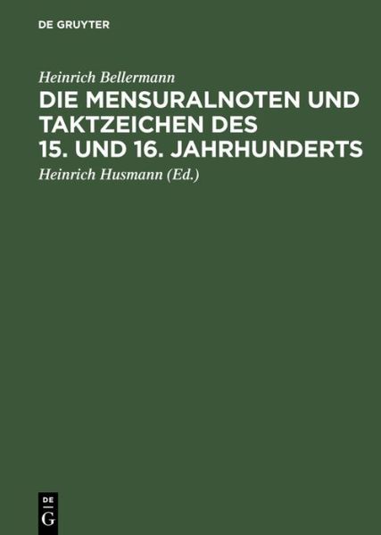 Cover for Bellermann · Die Mensuralnoten und Taktze (Book) [0004-4. Erw. Aufl. R edition] (1963)