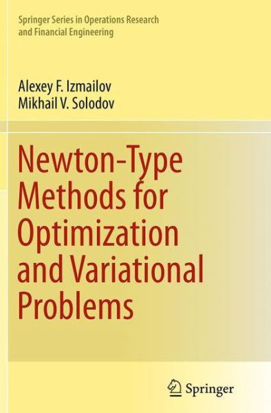 Cover for Alexey F. Izmailov · Newton-Type Methods for Optimization and Variational Problems - Springer Series in Operations Research and Financial Engineering (Paperback Book) [Softcover reprint of the original 1st ed. 2014 edition] (2016)