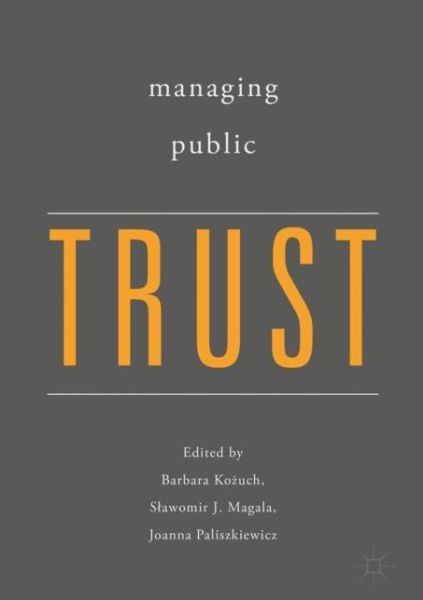 Managing Public Trust -  - Bøger - Springer International Publishing AG - 9783319704845 - 9. april 2018