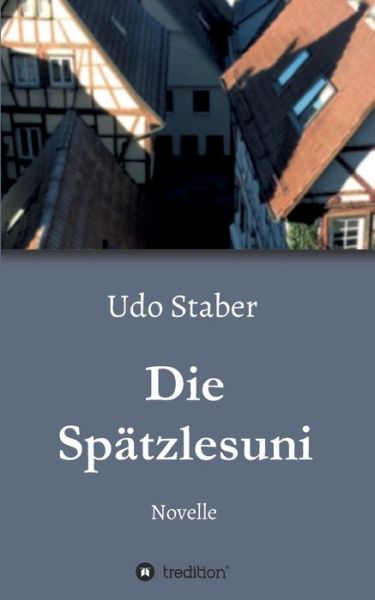 Staber · Die Spätzlesuni (Book) (2024)