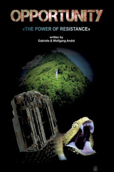 Cover for Gabriele Andre · OPPORTUNITY - The power of resistance (Paperback Book) (2021)